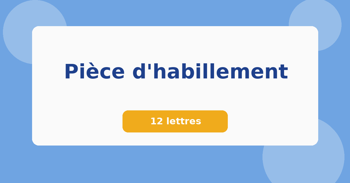 Pièce d'habillement 12 lettres Mots croisés