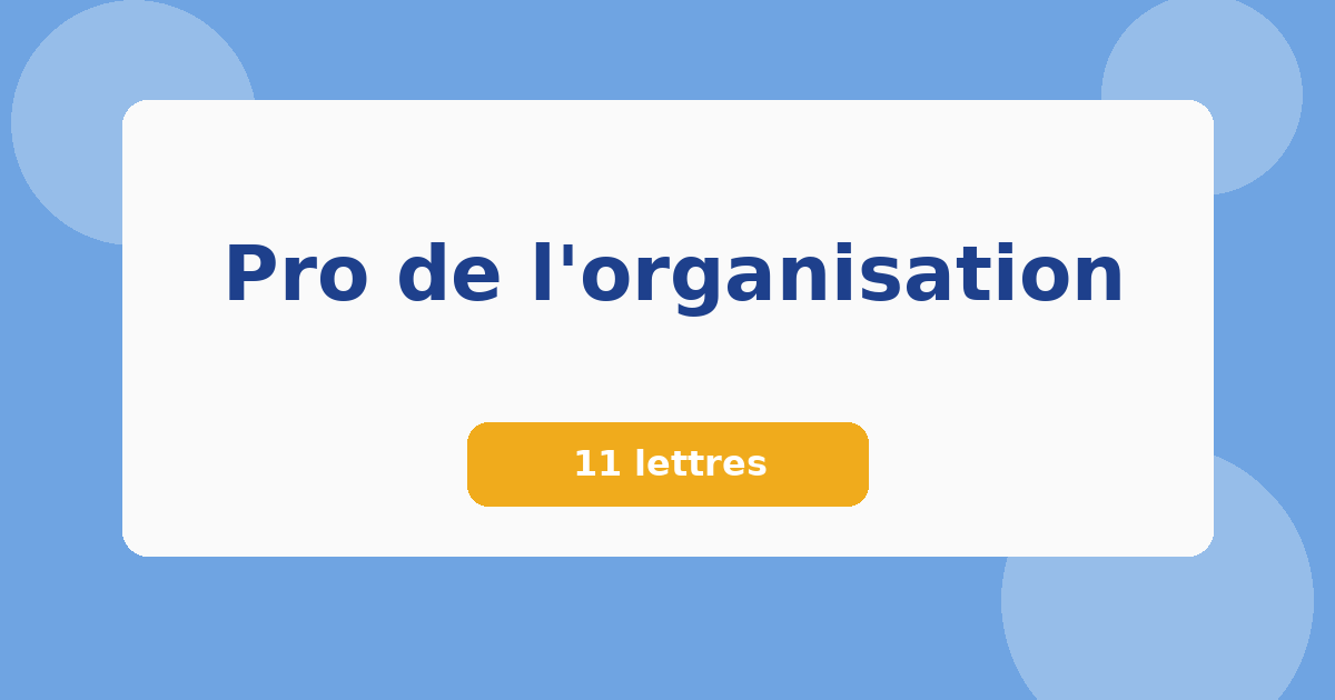 Pro de l'organisation 11 lettres Mots croisés