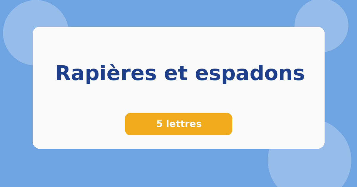 Rapières et espadons 5 lettres Mots croisés