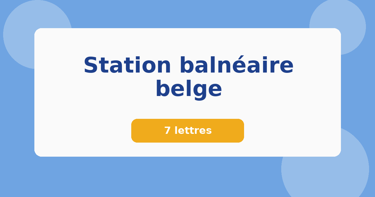 Station balnéaire belge 7 lettres Mots croisés