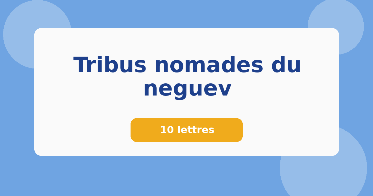 Tribus nomades du neguev 10 lettres Mots croisés