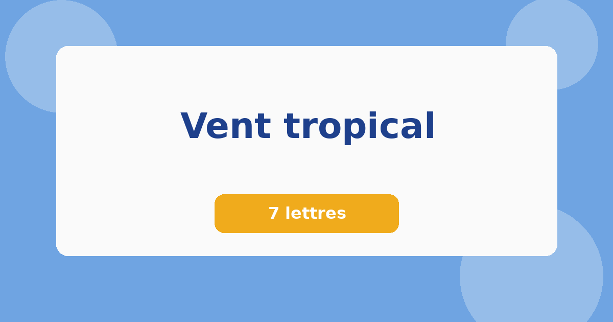 Vent tropical 7 lettres Mots croisés